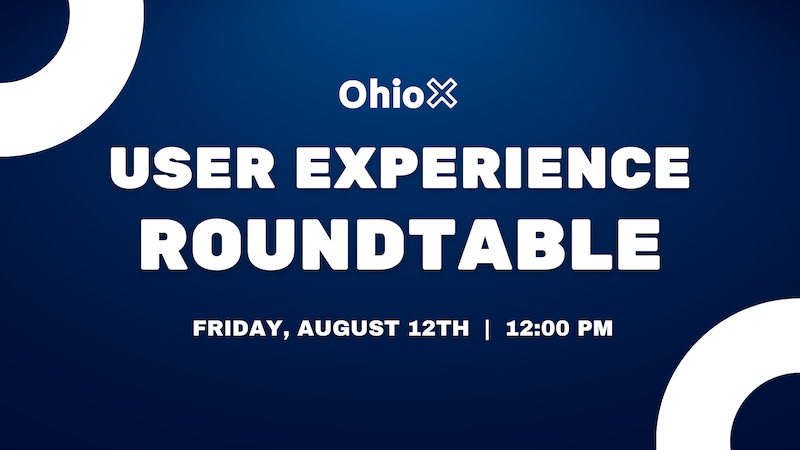 OhioX UX Roundtable, August 12, Noon