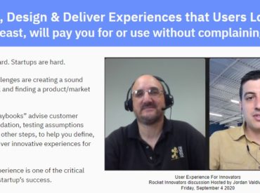 Define, Design & Deliver Experiences that Users Love (or at least, will pay you for or use without complaining)
